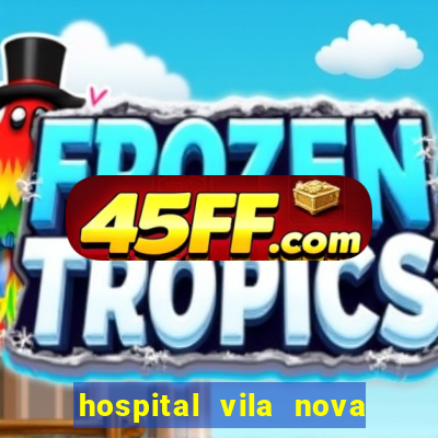 hospital vila nova star trabalhe conosco